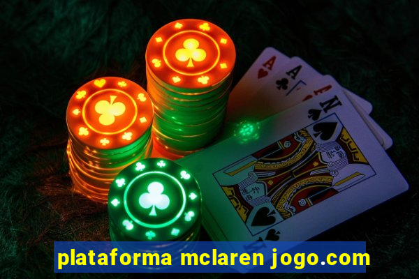 plataforma mclaren jogo.com